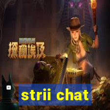 strii chat